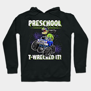 Preschool T-Wrecked It Dinosaur Monster Truck Graduation Boy Hoodie